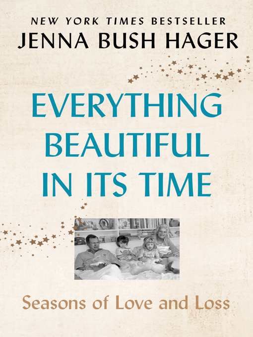 Title details for Everything Beautiful in Its Time by Jenna Bush Hager - Available